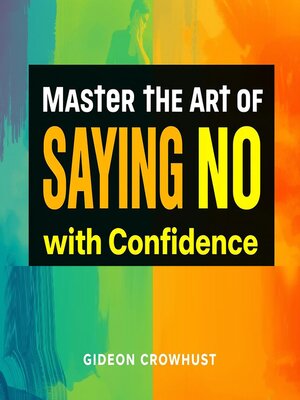 cover image of Master the Art of Saying No with Confidence